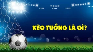 Nhận Diện Kèo Tuồng Và Cách Tránh Bẫy Tỷ Lệ Hiệu Quả