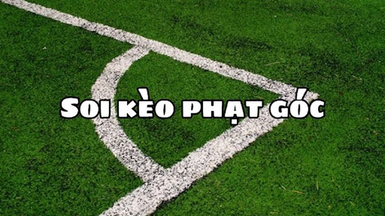 Bí Quyết Soi Kèo Phạt Góc Bóng Đá Luôn Mang Lại Kết Quả Khả Quan